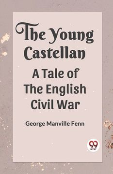 portada The Young Castellan A Tale of the English Civil War (en Inglés)