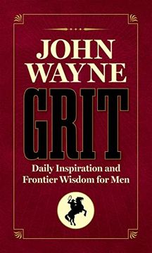 portada John Wayne Grit: Daily Inspiration and Frontier Wisdom for men (en Inglés)