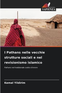 portada I Pathans nelle vecchie strutture sociali e nel revisionismo islamico (en Italiano)