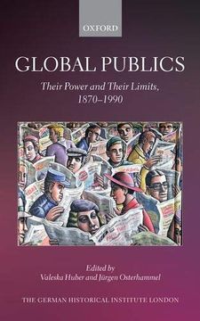 portada Global Publics: Their Power and Their Limits, 1870-1990 (Studies of the German Historical Institute, London) (en Inglés)