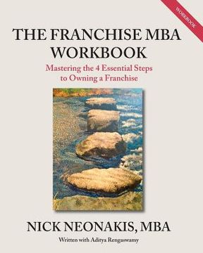 portada The Franchise MBA Workbook: Mastering the 4 Essential Steps to Owning a Franchise