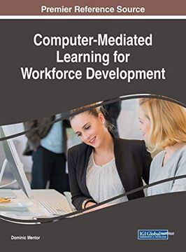 portada Computer-Mediated Learning for Workforce Development (Advances in Educational Technologies and Instructional Design) (en Inglés)