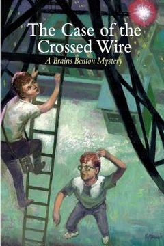 portada The Case of the Crossed Wire: A Brains Benton Mystery (en Inglés)