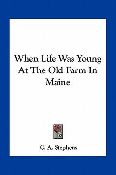 portada when life was young at the old farm in maine