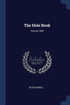 portada The Hole Book; Volume 1908 (en Inglés)
