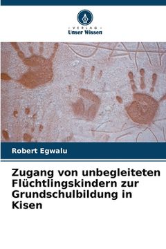 portada Zugang von unbegleiteten Flüchtlingskindern zur Grundschulbildung in Kisen (in German)