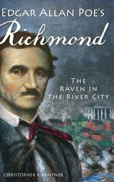 portada Edgar Allan Poe's Richmond: The Raven in the River City (in English)