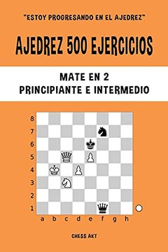 portada Ajedrez 500 Ejercicios, Mate en 2, Nivel Principiante e Intermedio (in Spanish)