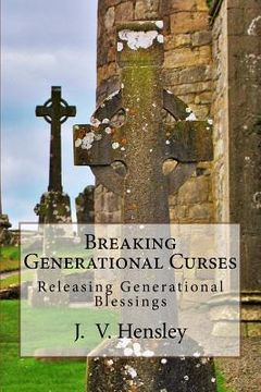 portada Breaking Generational Curses: Releasing Generational Blessings (en Inglés)