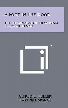 portada a foot in the door: the life appraisal of the original fuller brush man