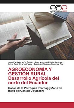 portada Agroeconomía y Gestión Rural. Desarrollo Agrícola del Norte del Ecuador: Casos de la Parroquia Imantag y Zona de Intag del Cantón Cotacachi