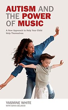 portada Autism and the Power of Music: A new Approach That Lets Children Help Themselves (in English)