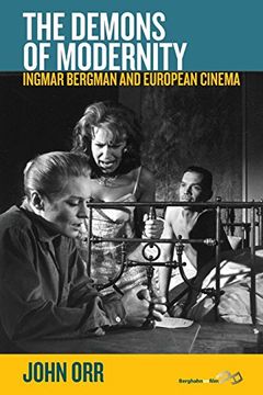 portada The Demons of Modernity: Ingmar Bergman and European Cinema (en Inglés)