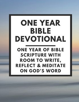 portada One Year Bible Devotional: One Year of Bible Scripture wtih room to Write, Reflect & Meditate on God's Word (en Inglés)