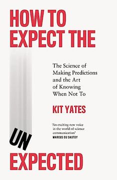 portada How to Expect the Unexpected: The Science of Making Predictions and the art of Knowing When not to