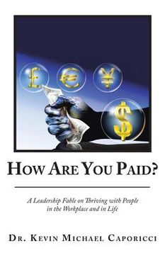 portada How Are You Paid?: A Leadership Fable on Thriving with People in the Workplace and in Life (in English)