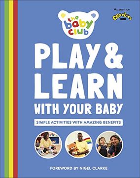 portada Play and Learn With Your Baby: Simple Activities With Amazing Benefits (Baby Club) (en Inglés)