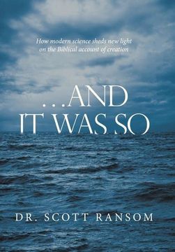 portada And it was so: How Modern Science Sheds new Light on the Biblical Account of Creation (in English)