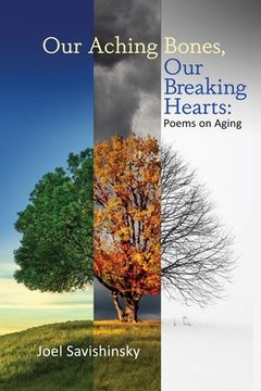 portada Our Aching Bones, Our Breaking Hearts: Poems on Aging (in English)