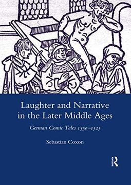 portada Laughter and Narrative in the Later Middle Ages: German Comic Tales C. 1350-1525 (en Inglés)