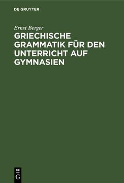 portada Griechische Grammatik für den Unterricht auf Gymnasien (en Alemán)