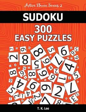 portada Sudoku 300 Easy Puzzles: Keep Your Brain Active For Hours. An Active Brain Series 2 Book (en Inglés)