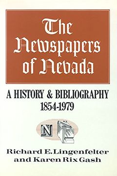 portada The Newspapers of Nevada: A History and Bibliography, 1854-1979 (en Inglés)