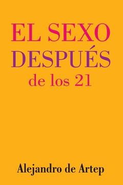 portada Sex After 21 (Spanish Edition) - El sexo después de los 21