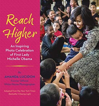 portada Reach Higher: An Inspiring Photo Celebration of First Lady Michelle Obama