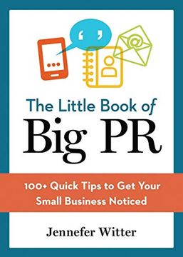 portada The Little Book of big pr: 100+ Quick Tips to get Your Business Noticed (en Inglés)