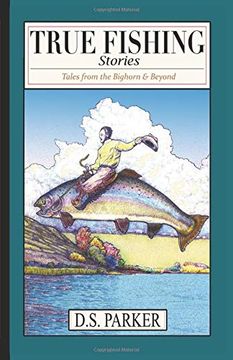 portada True Fishing Stories: Tales From the big Horn & Beyond (in English)