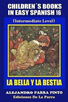 portada Children's Books In Easy Spanish 16: La Bella y La Bestia