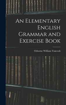 portada An Elementary English Grammar and Exercise Book (en Inglés)