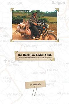 portada The Rock jaw Ladies Club: ( a Memoir of the Other Vietnam. The Sick, Crazy one! ) (en Inglés)