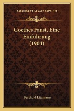 portada Goethes Faust, Eine Einfuhrung (1904) (in German)