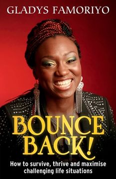 portada Bounce Back!: How to survive, thrive and maximise challenging life situations (en Inglés)