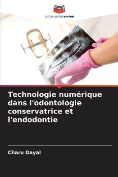 portada Technologie numérique dans l'odontologie conservatrice et l'endodontie (en Francés)