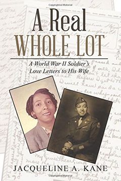 portada A Real Whole Lot: A World War II Soldier's Love Letters to His Wife