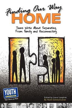 portada finding our way home: teens write about separating from family and reconnecting (en Inglés)