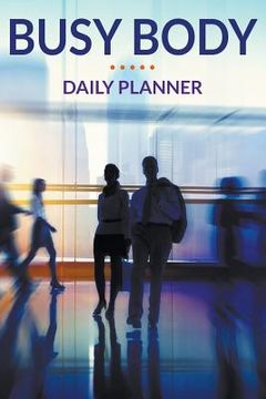 portada Busy Body Daily Planner (en Inglés)