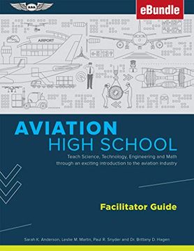 portada Aviation High School Facilitator Guide: Teach Science, Technology, Engineering and Math Through an Exciting Introduction to the Aviation Industry (Ebundle)