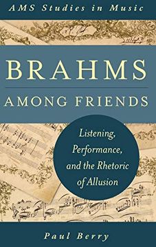 portada Brahms Among Friends: Listening, Performance, and the Rhetoric of Allusion (Ams Studies in Music) (en Inglés)