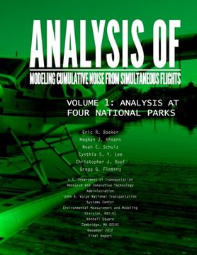 portada Analysis of Modeling Cumulative Noise Simulating Flights Volume 1: Analysis at Four National Parks
