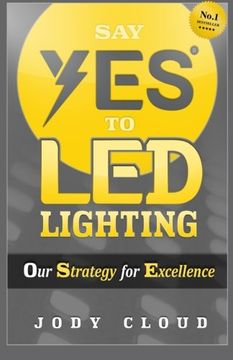 portada Say YES to LED Lighting: Our Strategy for Excellence