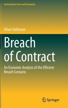 portada Breach of Contract: An Economic Analysis of the Efficient Breach Scenario (International law and Economics) 