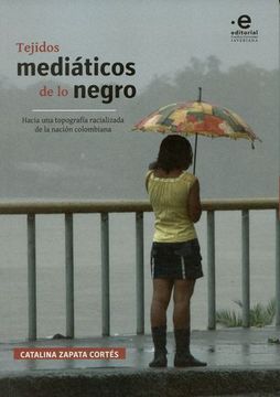 portada Tejidos Mediaticos de lo Negro (in Spanish)