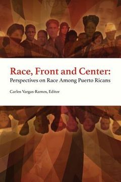 portada Race, Front and Center: Perspectives on Race among Puerto Ricans (in English)