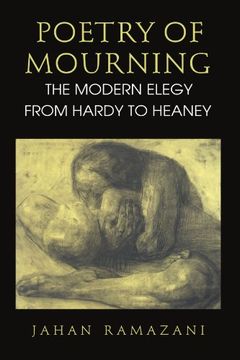 portada Poetry of Mourning: The Modern Elegy From Hardy to Heaney (en Inglés)