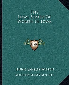 portada the legal status of women in iowa (en Inglés)