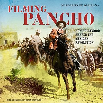 portada Filming Pancho Villa: How Hollywood Shaped the Mexican Revolution 